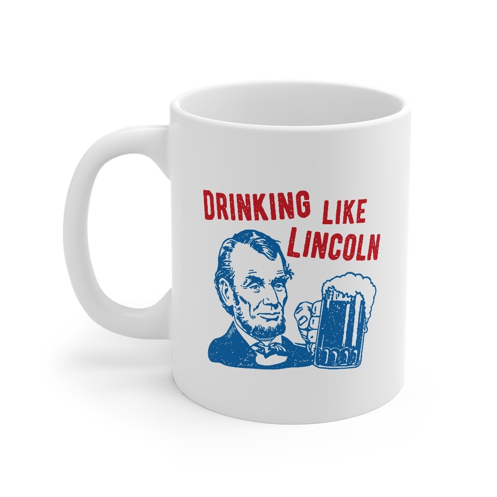 Drinking Like Lincoln Coffee Mug