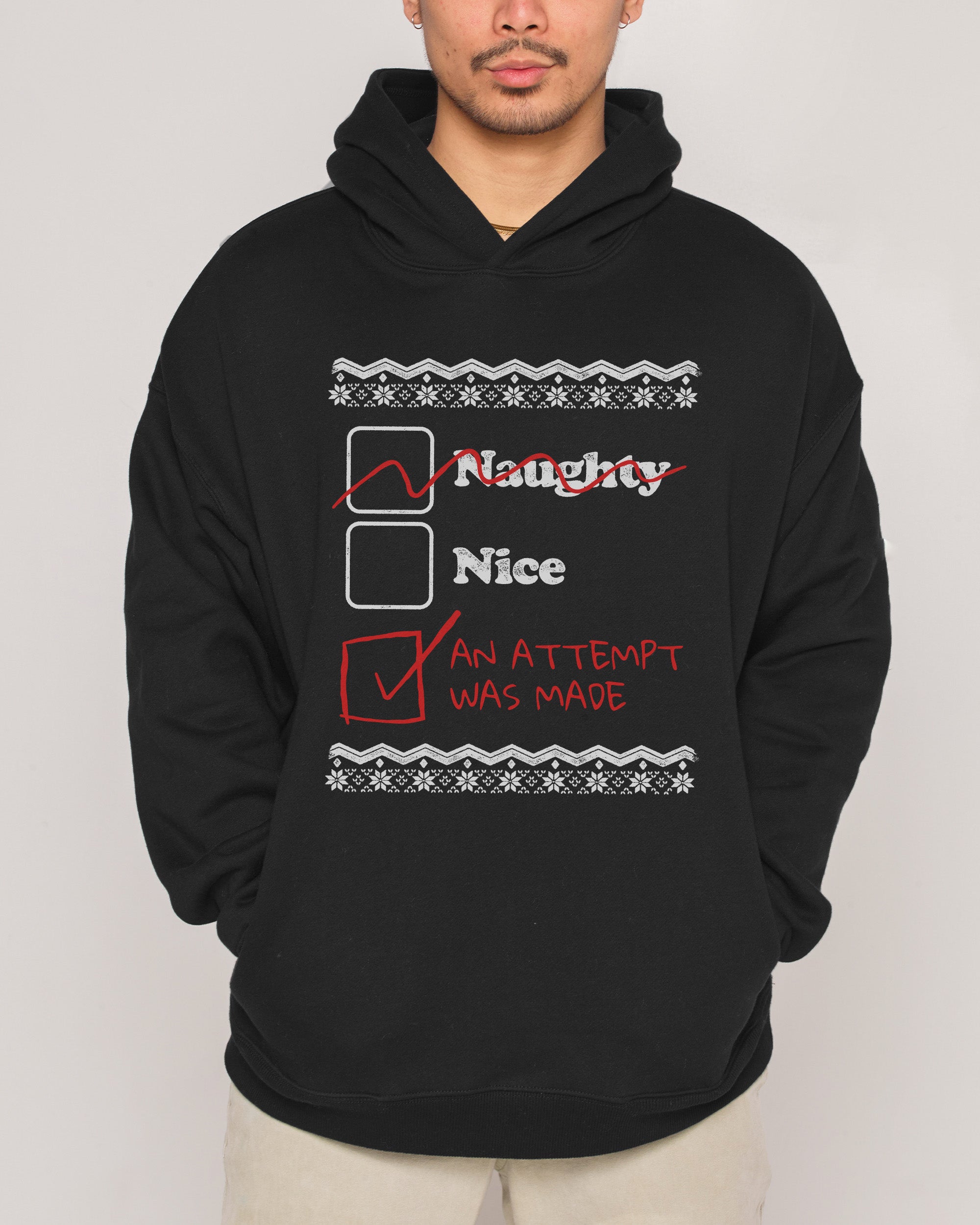 Naughty Nice an Attempt was Made Hoodie