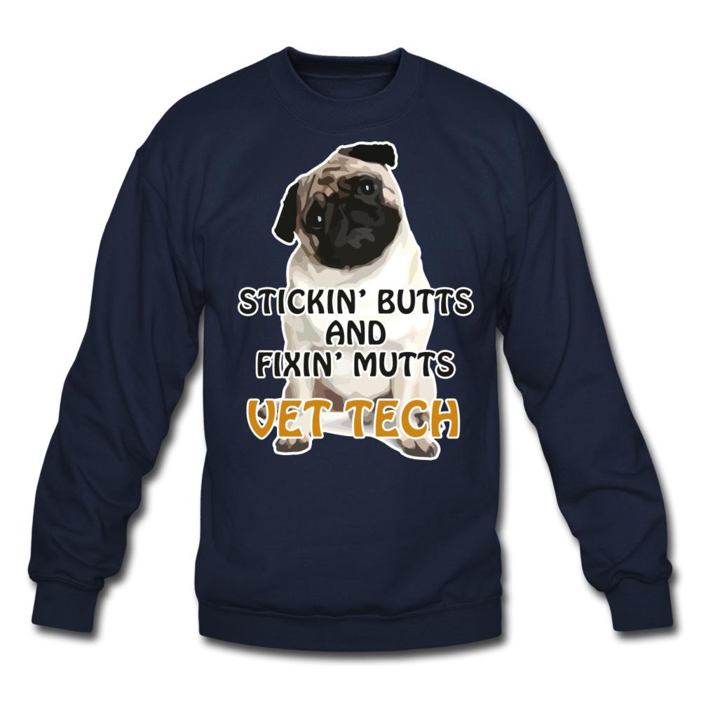 Stickin' butts and fixin' mutts vet tech Crewneck Sweatshirt