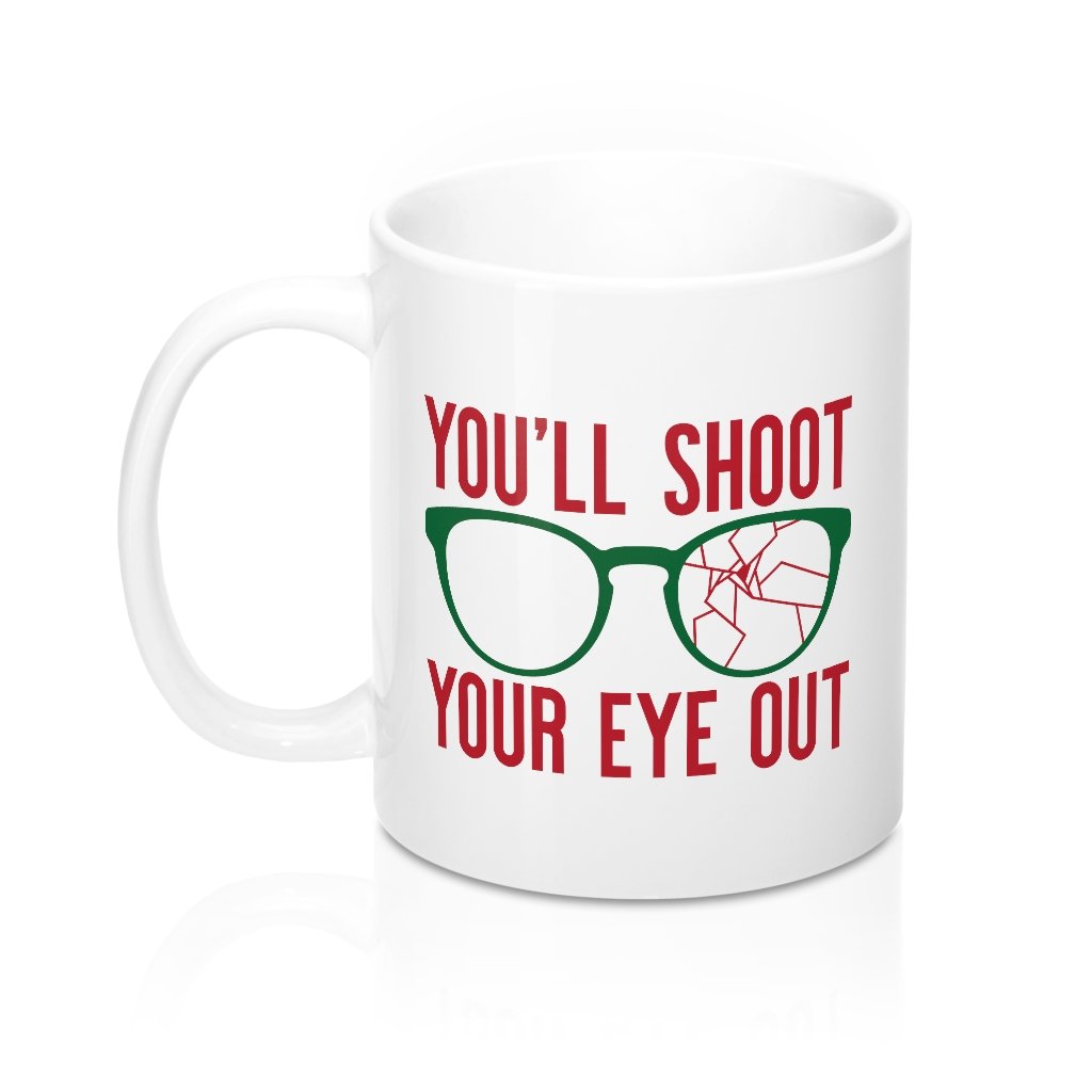 You'll Shoot Your Eye Out Coffee Mug