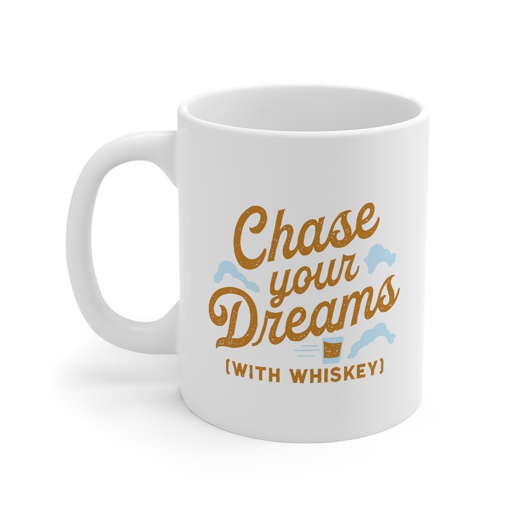 Chase Your Dreams With Whiskey Coffee Mug