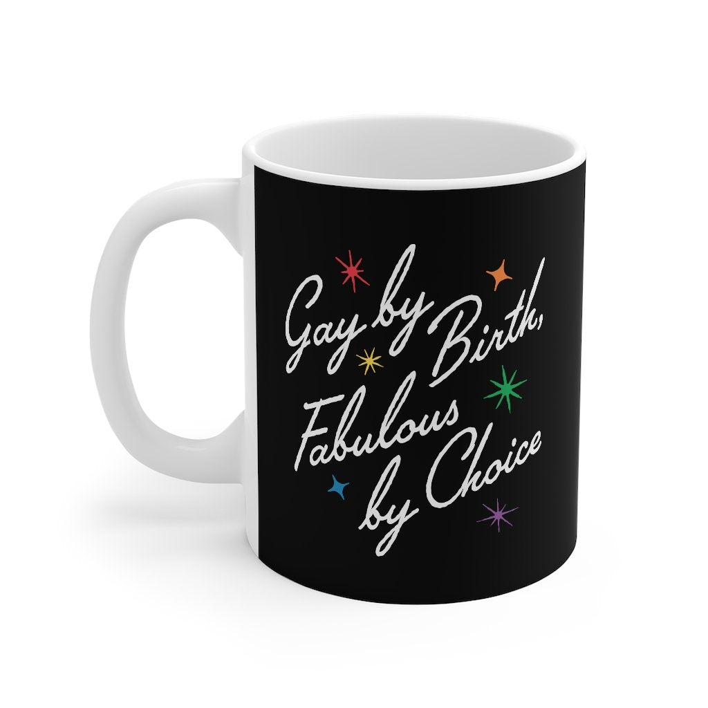 Gay By Birth Fabulous By Choice Coffee Mug